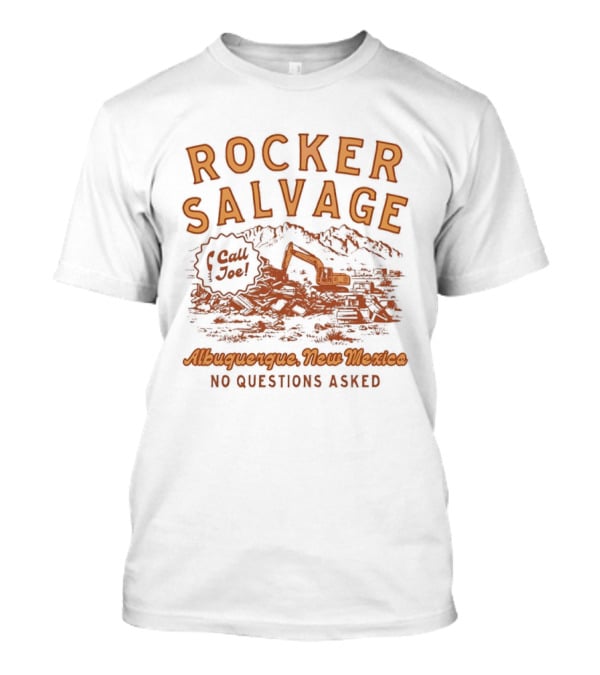 Rocker Salvage Call Joe Albuquerque New Mexico No Questions Asked T-Shirt
