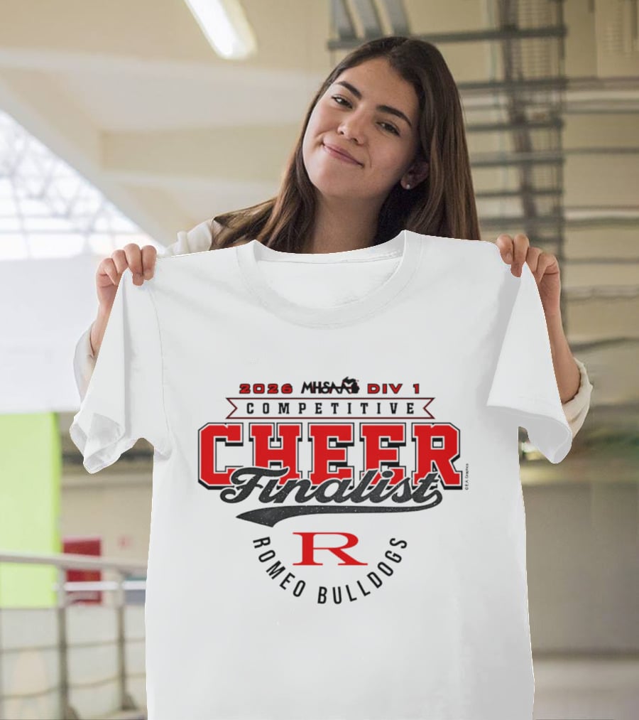 2026 MHSAA Div 1 Competitive Cheer Finalist Romeo Bulldogs T-Shirt