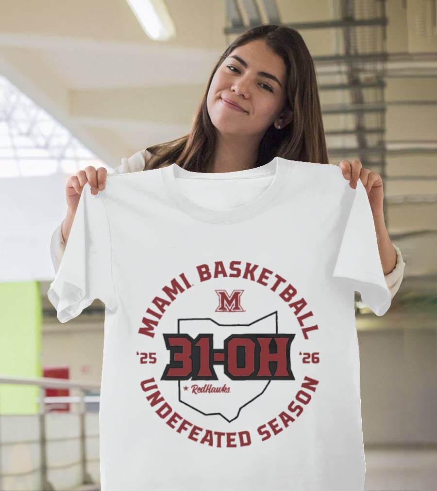 Miami Basketball 31 OH Undefeated Season 2025 2026 RedHawks T-Shirt