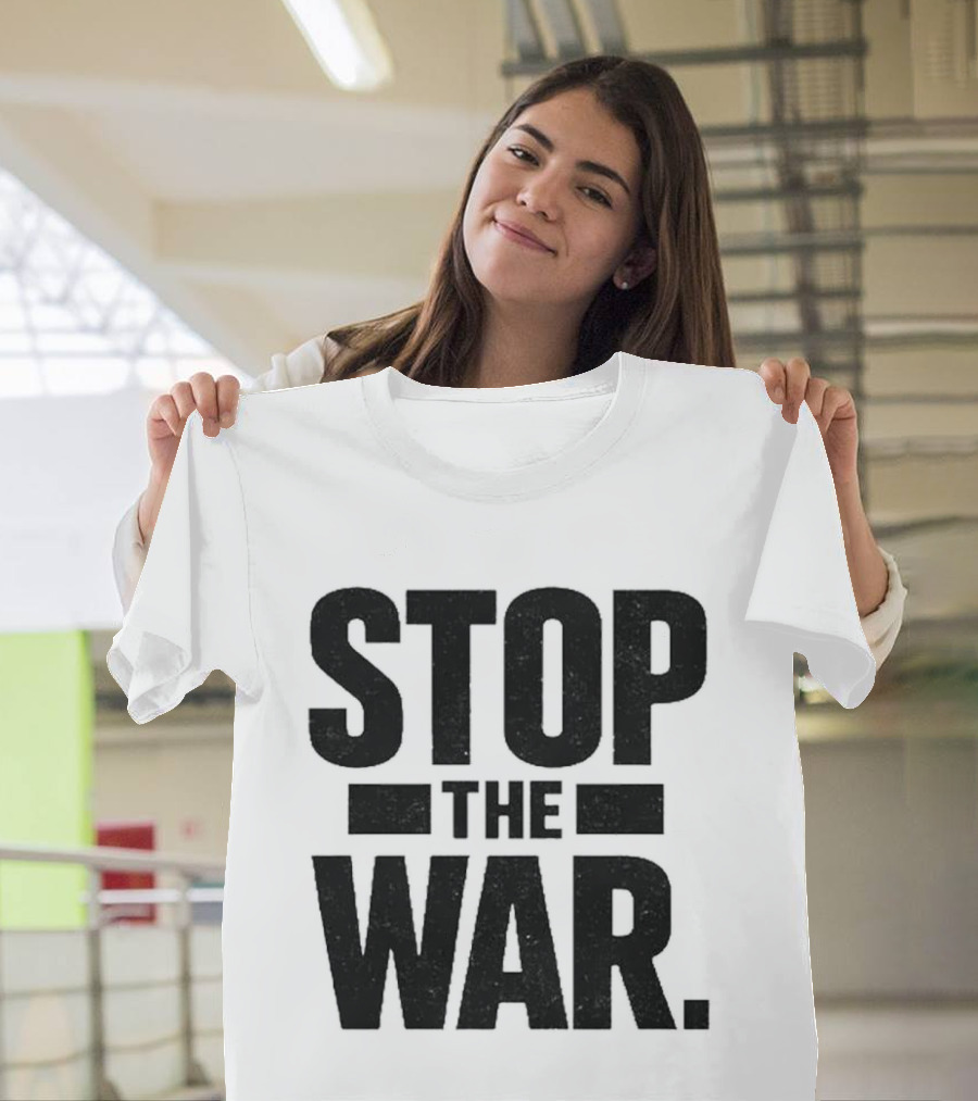 Stop The War Message Banner Bold Impact T-Shirt