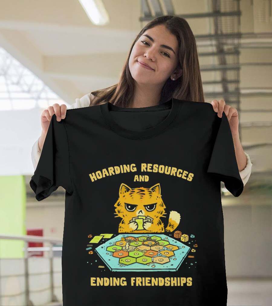 Hoarding Resources And Ending Friendships Cat Board Game T-Shirt