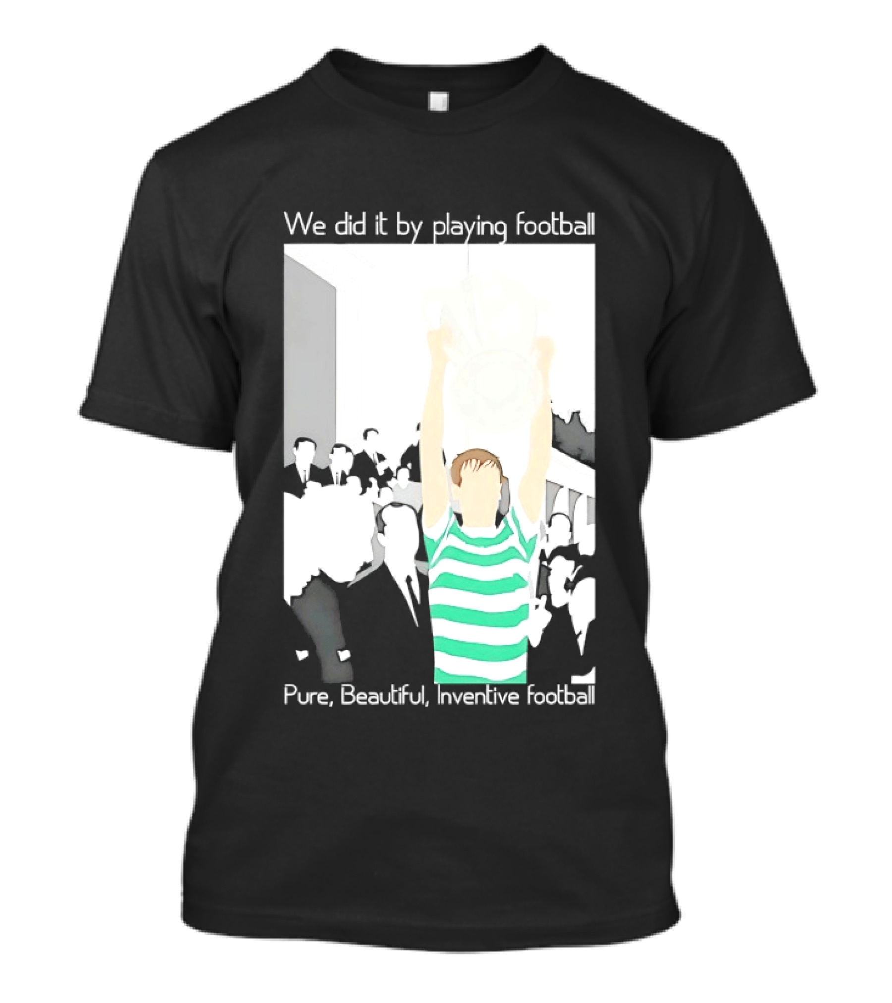 We Did It By Playing Football Pure Beautiful Inventive Football Soccer Victory Celebration T-Shirt