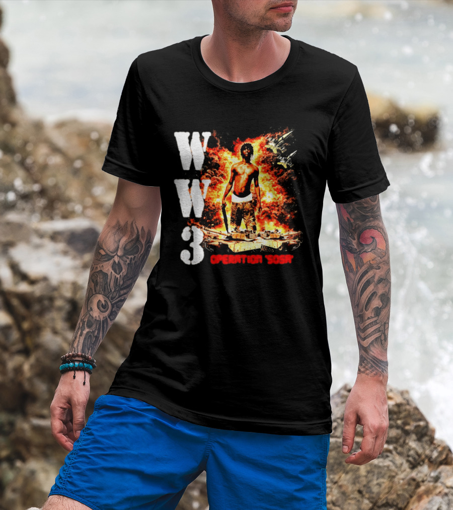 WW3 Operation Sosa Explosive Art With Iconic Figure And Fiery T-Shirt