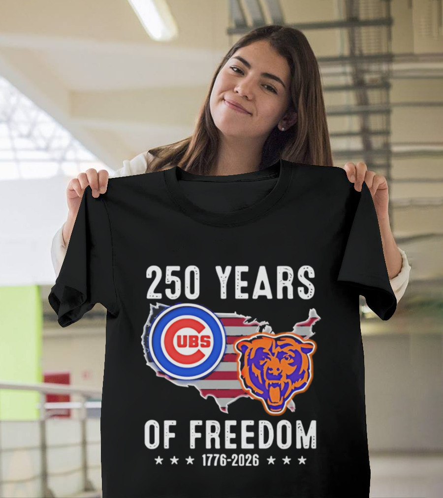 250 Years Of Freedom Chicago Cubs And Bears 1776 2026 T-Shirt