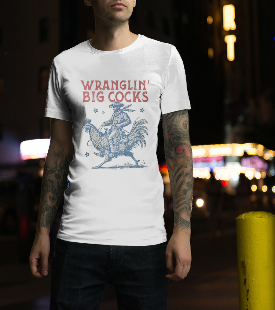 Wranglin' Big Cocks Cowboy Riding Rooster Stars T-Shirt