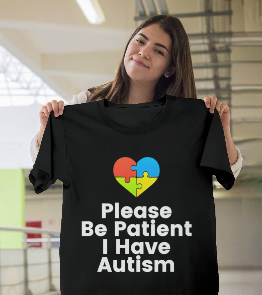 Please Be Patient I Have Autism Heart Puzzle Piece T-Shirt
