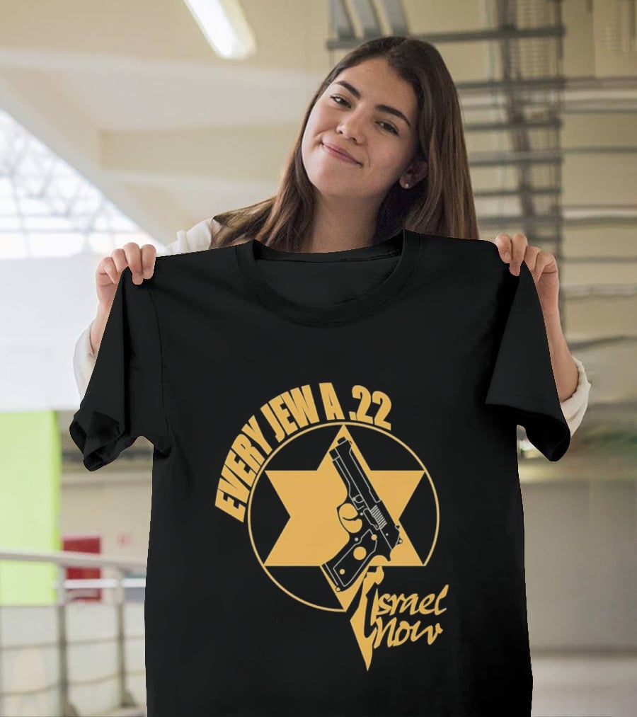 Every Jew A 22 Israel Now Star Gun T-Shirt