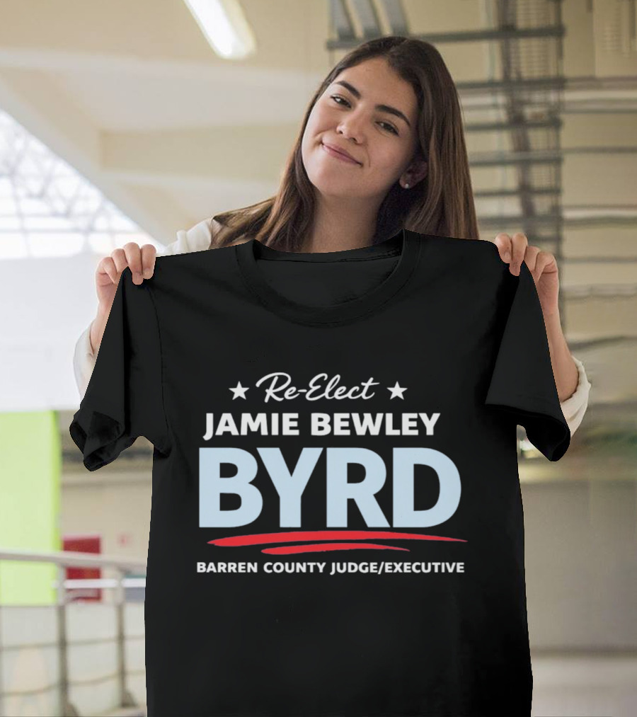 Re Elect Jamie Bewley Byrd Barren County Judge Executive 2026 T-Shirt