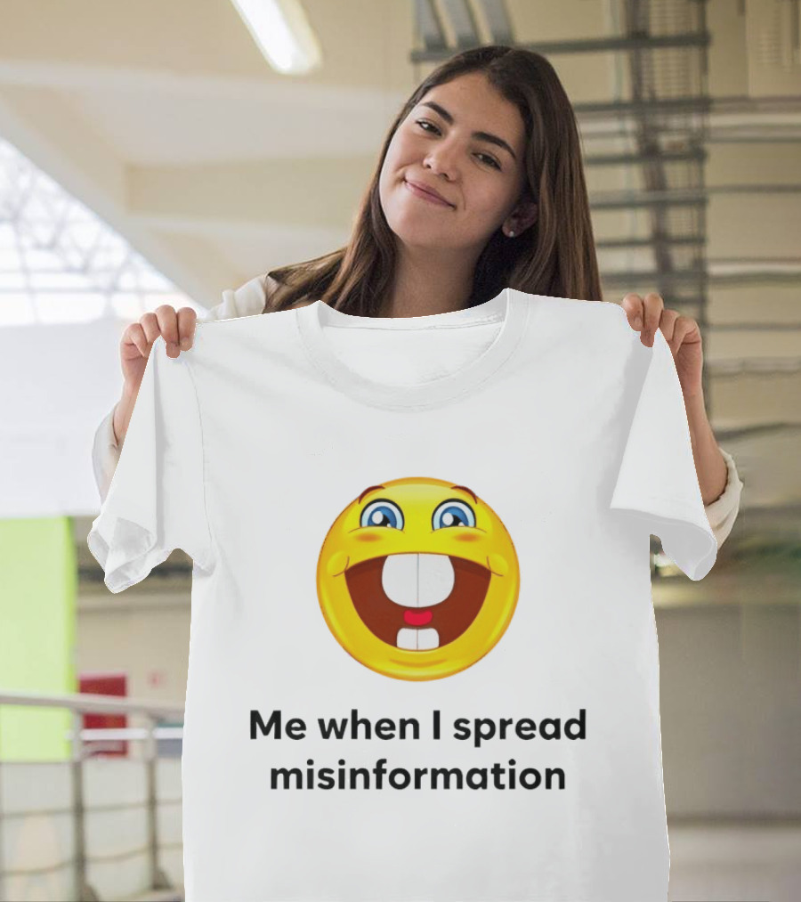 Me When I Spread Misinformation Emoji Face Humor T-Shirt