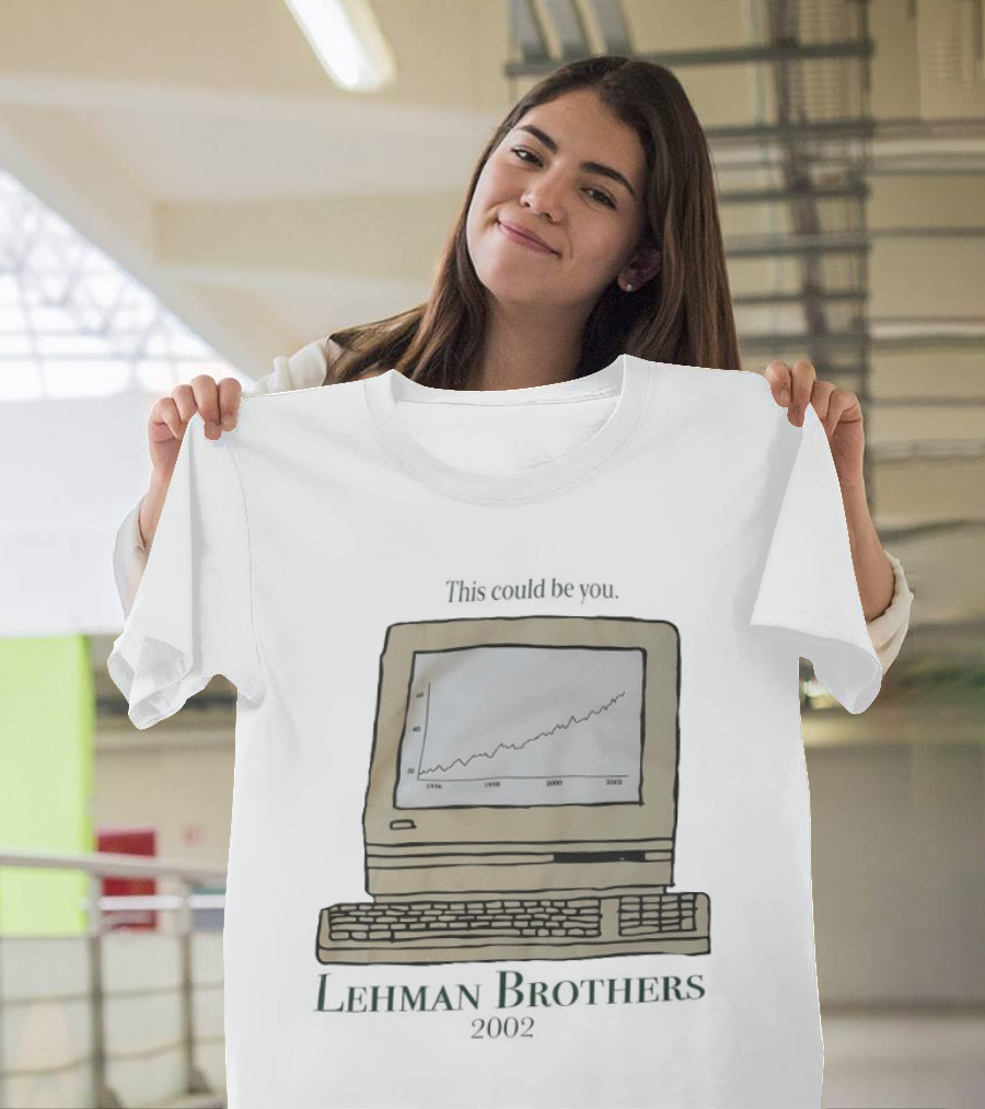 This Could Be You Vintage Computer Chart Lehman Brothers 2002 T-Shirt
