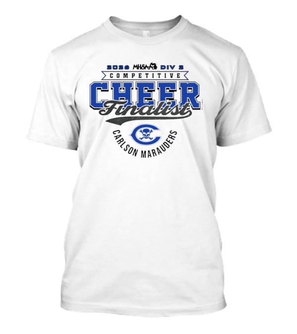 2026 MHSAA Div 2 Competitive Cheer Finalist Carlson Marauders T-Shirt