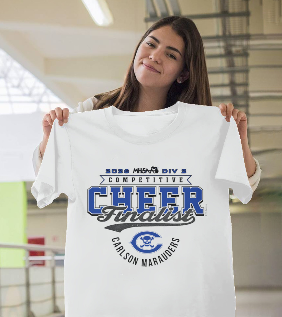 2026 MHSAA Div 2 Competitive Cheer Finalist Carlson Marauders T-Shirt
