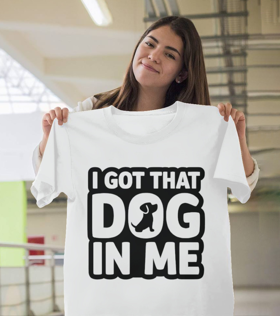 I Got That Dog In Me Paw T-Shirt