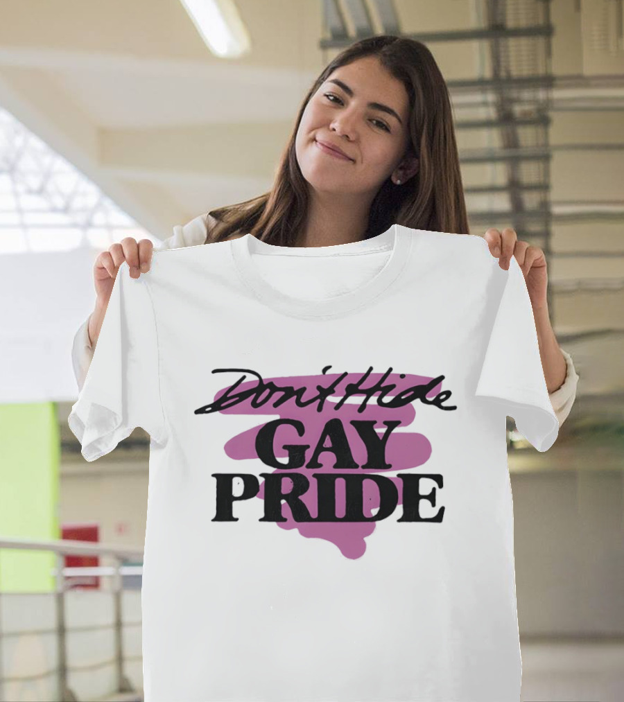 Don't Hide Gay Pride LGBT Lover Celebration T-Shirt