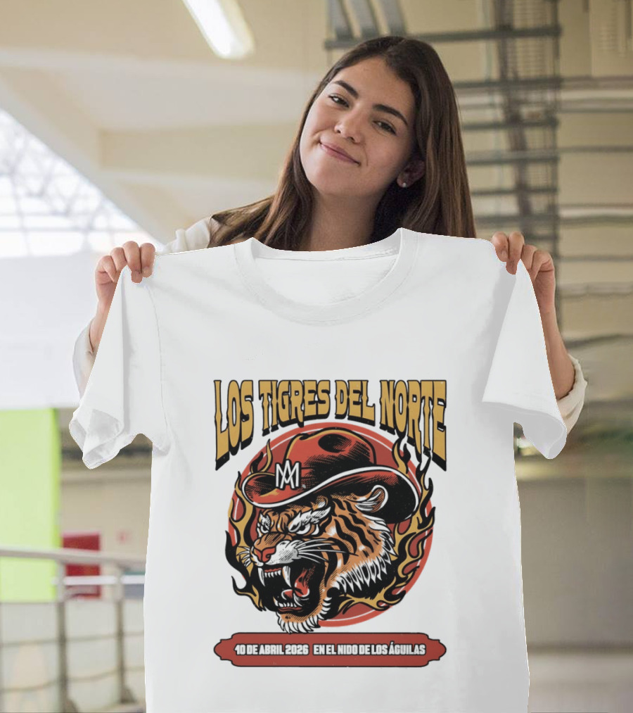Los Tigres Del Norte 10 De Abril 2026 En El Nido De Los Águilas Tiger With Hat And Flames T-Shirt