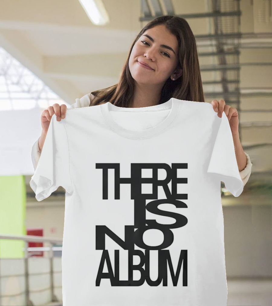 There Is No Album T-Shirt