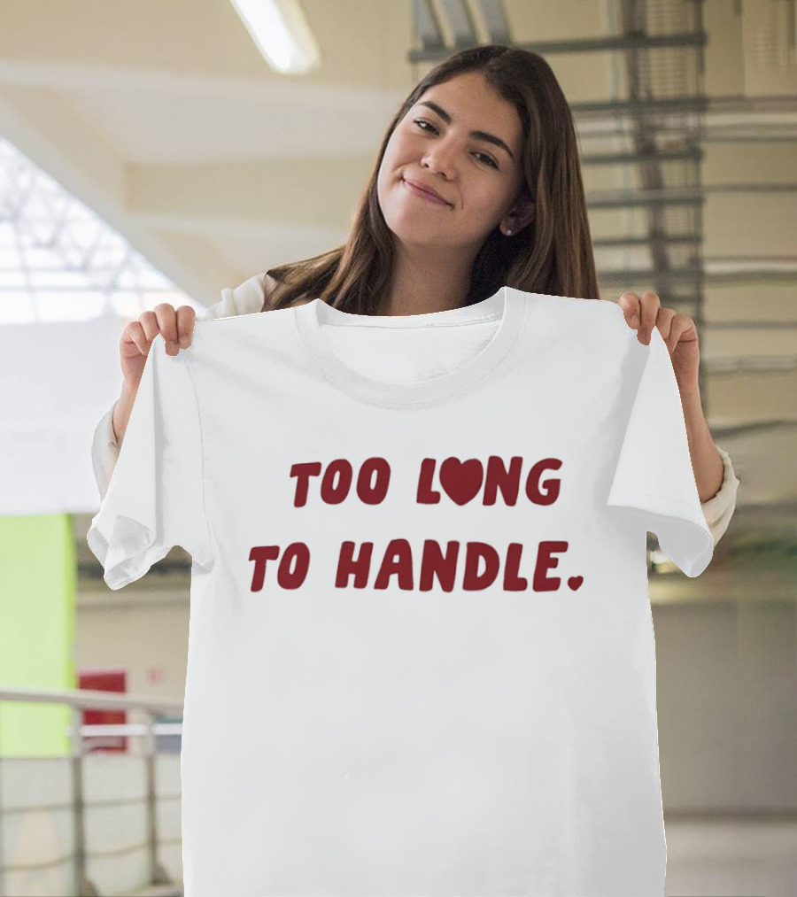 Too Long Heart To Handle Bold Red T-Shirt