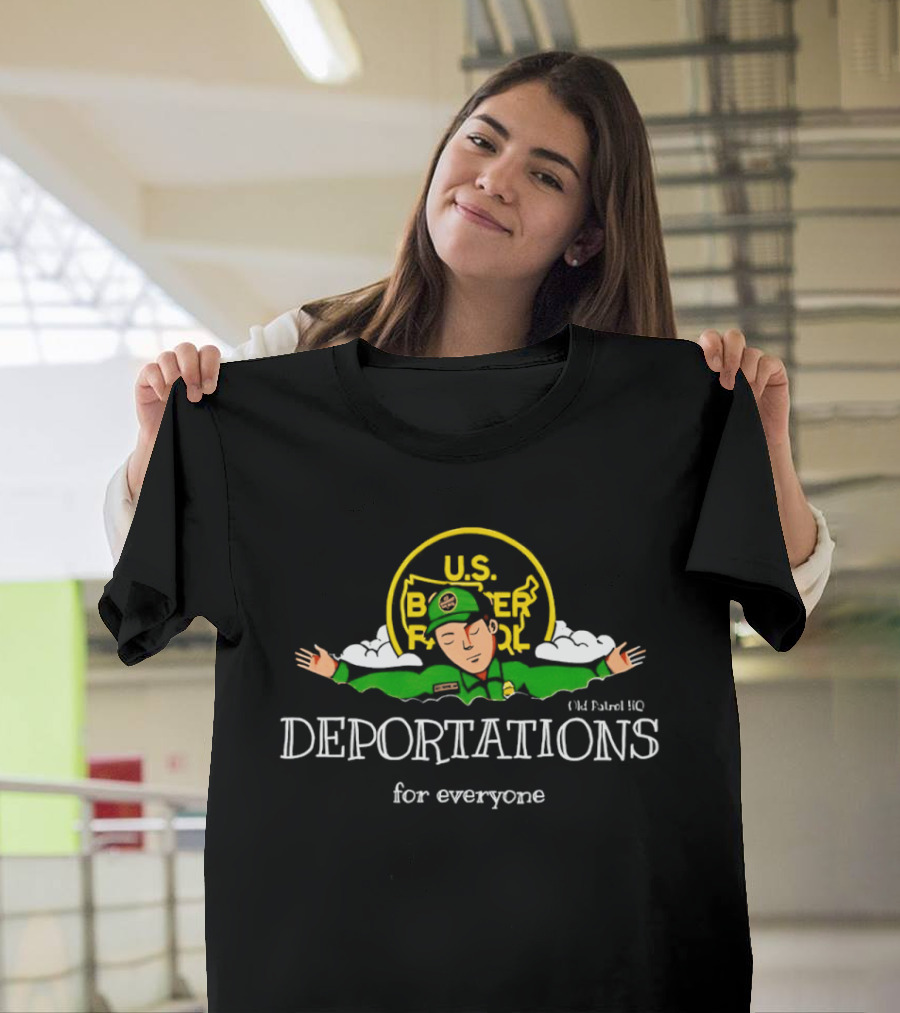US Border Patrol Deportations For Everyone T-Shirt