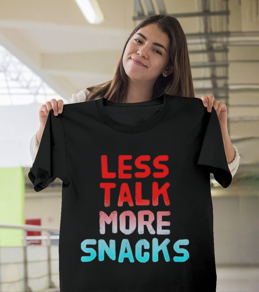 Less Talk More Snacks Bold Colorful T-Shirt
