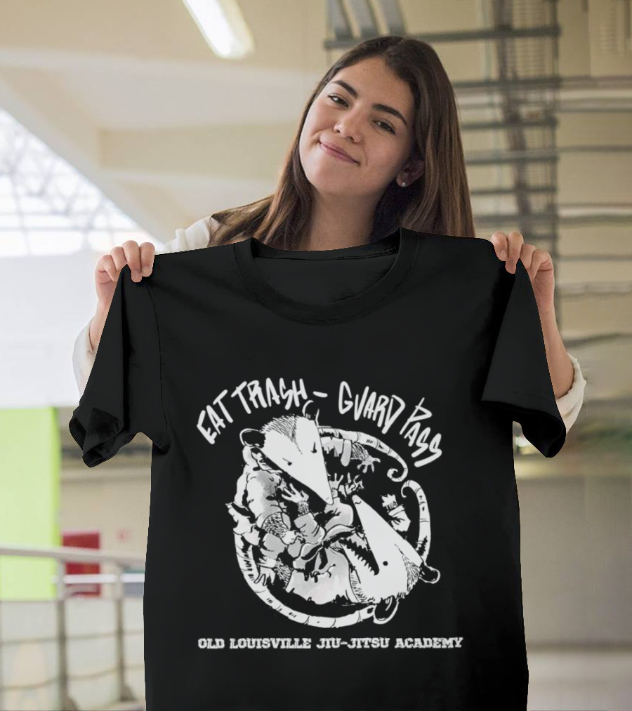 Eat Trash Guard Pass Opossum Old Louisville Jiu Jitsu Academy T-Shirt
