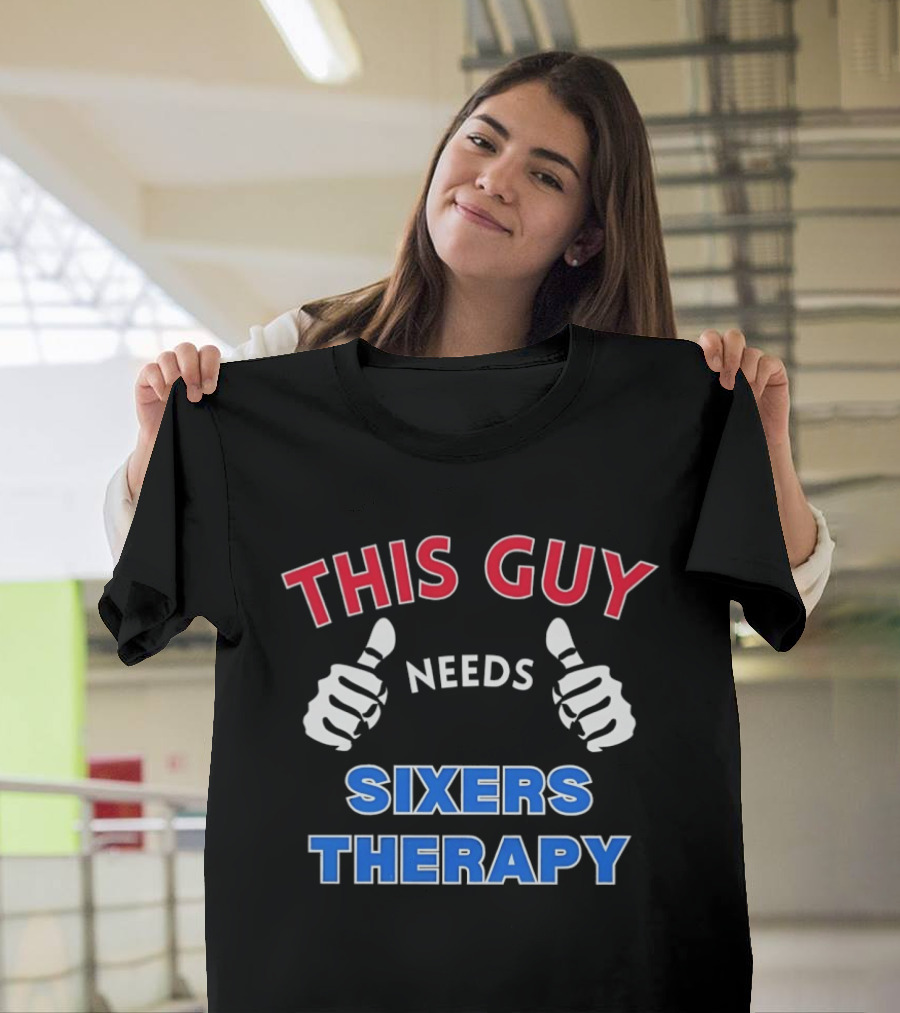 Philadelphia 76ers Fan Needs Sixers Therapy Fan Therapy T-Shirt