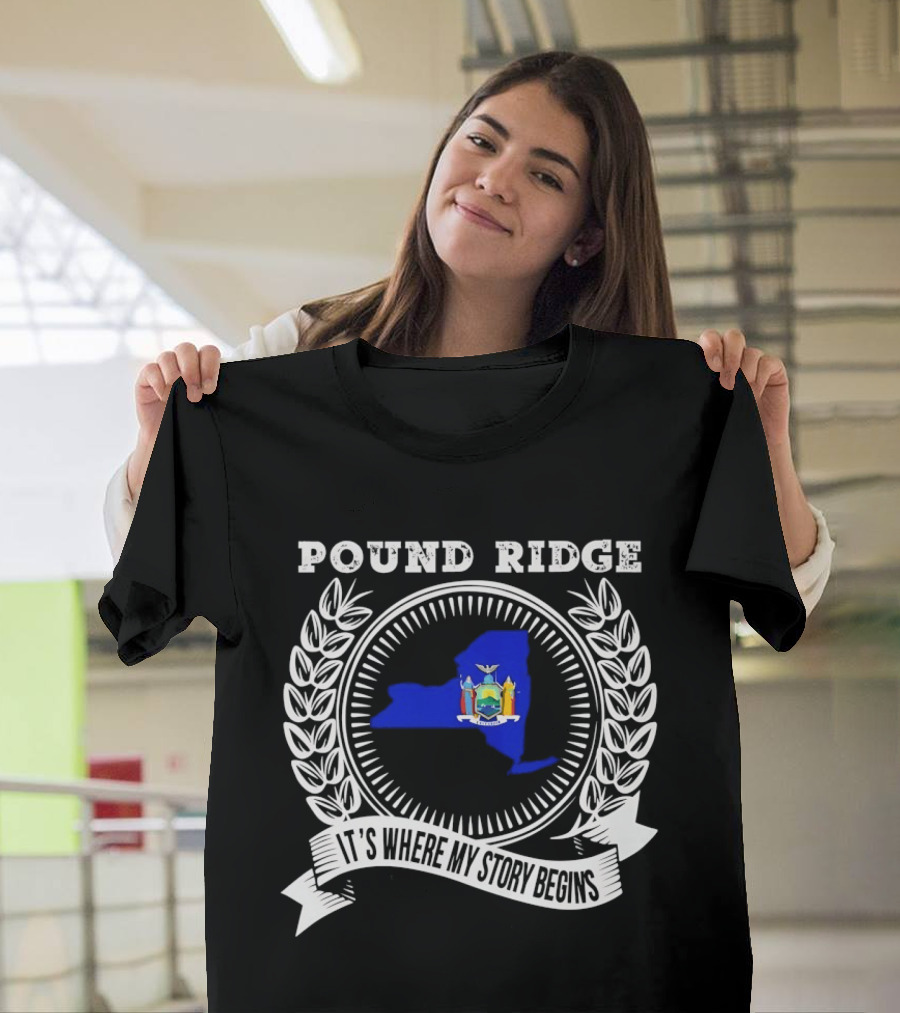 Pound Ridge New York Laurel Crest It's Where My Story Begins T-Shirt