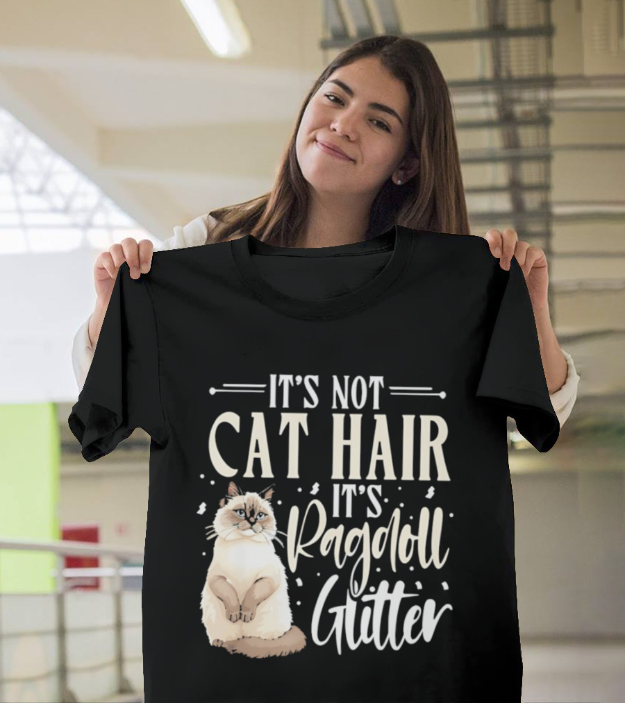 It's Not Cat Hair It's Ragdoll Glitter Funny Cat Lover T-Shirt