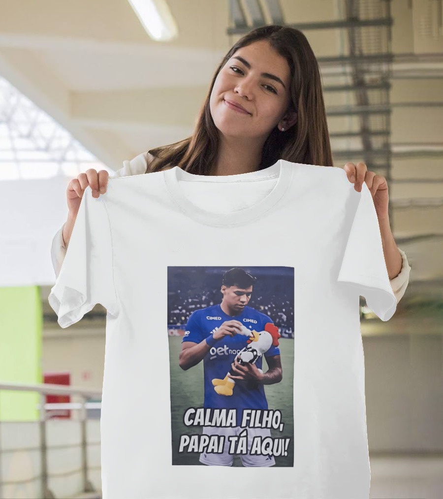 Kaio Jorge Calma Filho Papai Tá Aqui Futebol Cimed GetNac Calma Filho Papai Tá Aqui T-Shirt