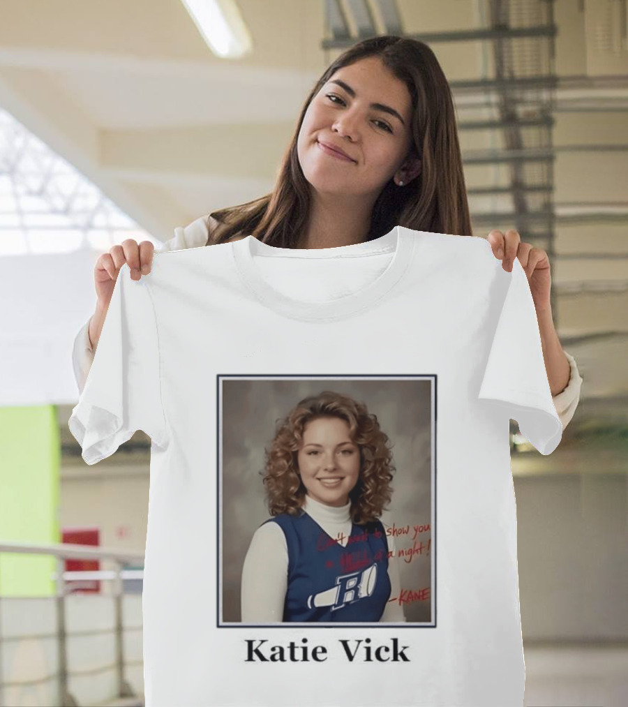 Katie Vick Cheerleader Kane Can't Wait To Show You A Hell Of A Night T-Shirt