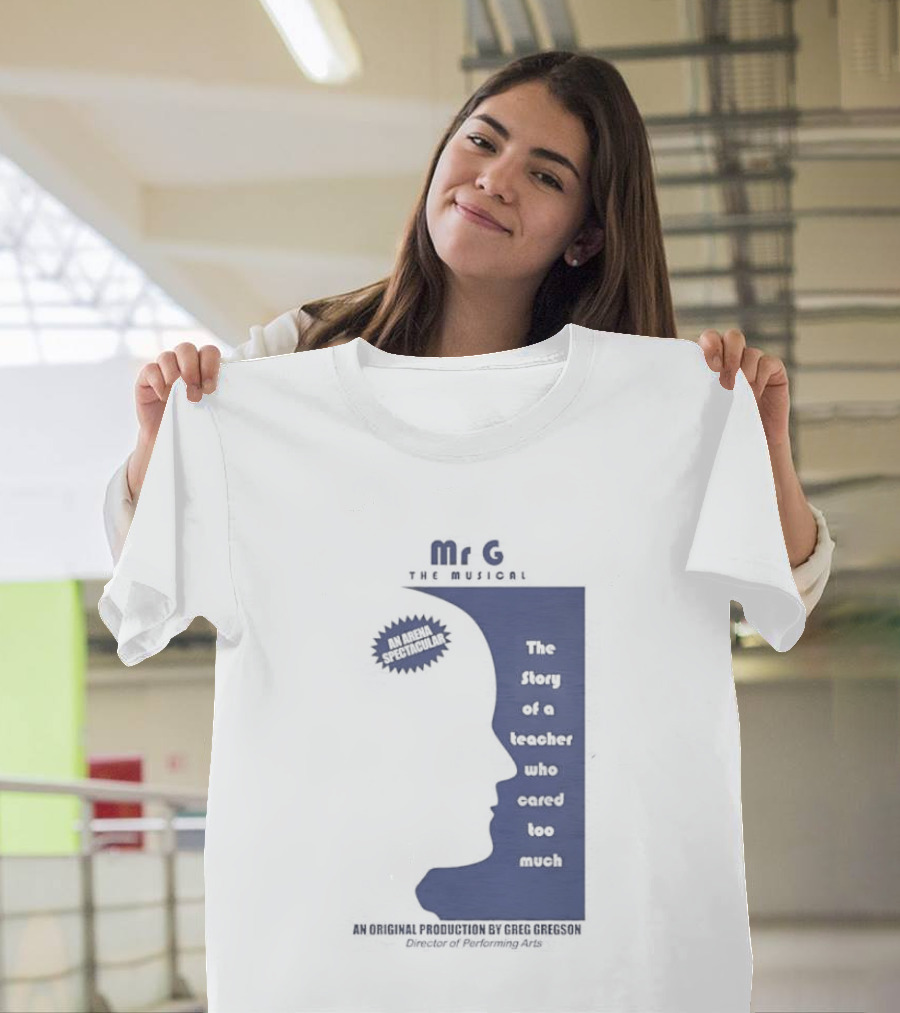 Mr G The Story Of A Teacher Who Cared Too Much Musical Sensation T-Shirt