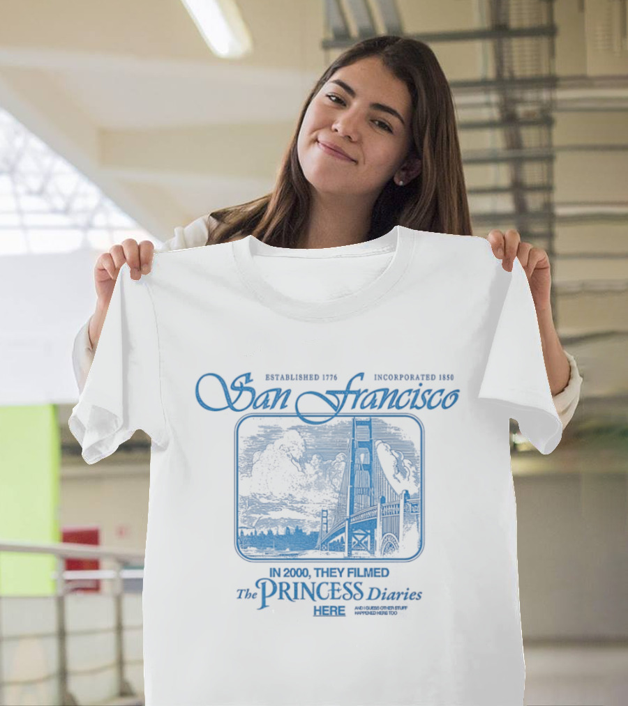 The Princess Diaries San Francisco Golden Gate Bridge Established 1776 T-Shirt