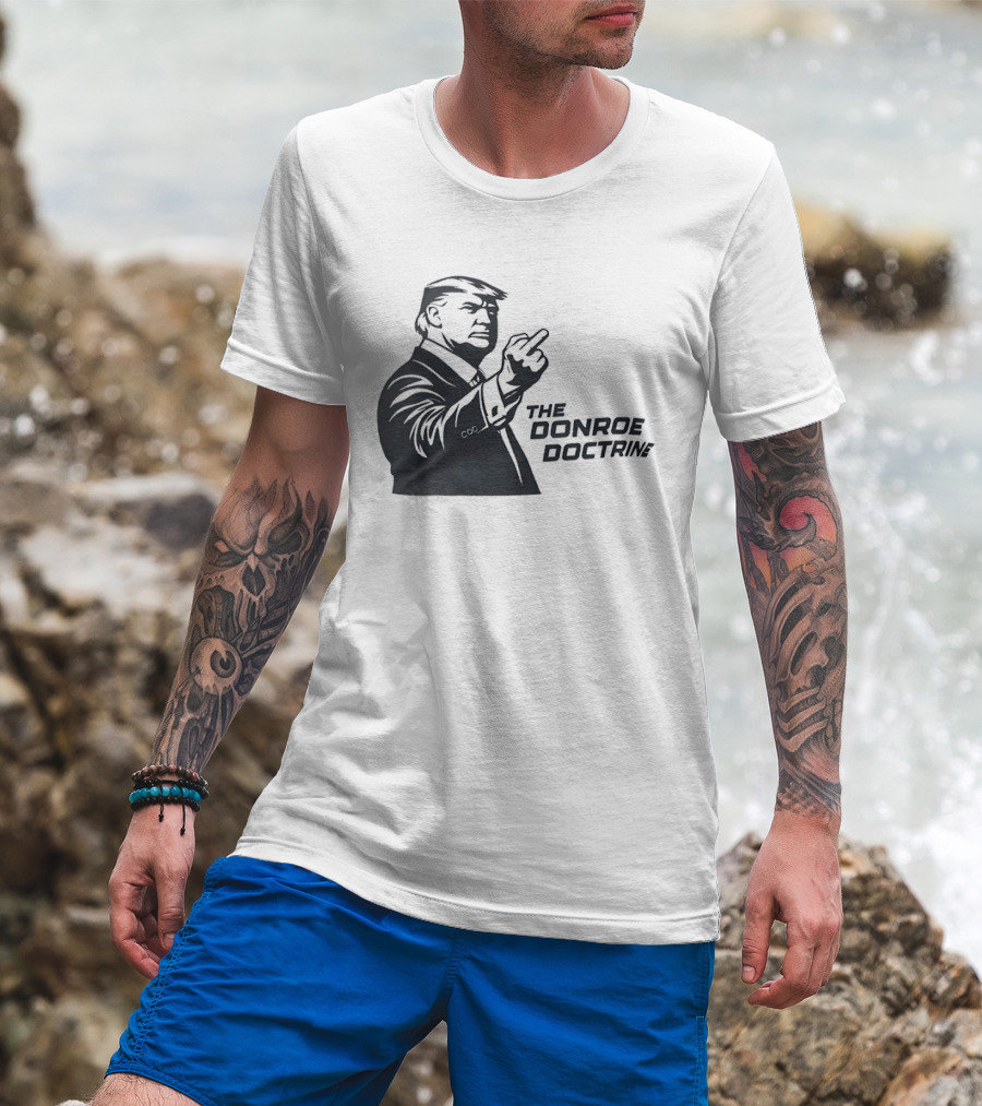 Donald Trump The Donroe Doctrine Middle Finger Gesture Political T-Shirt