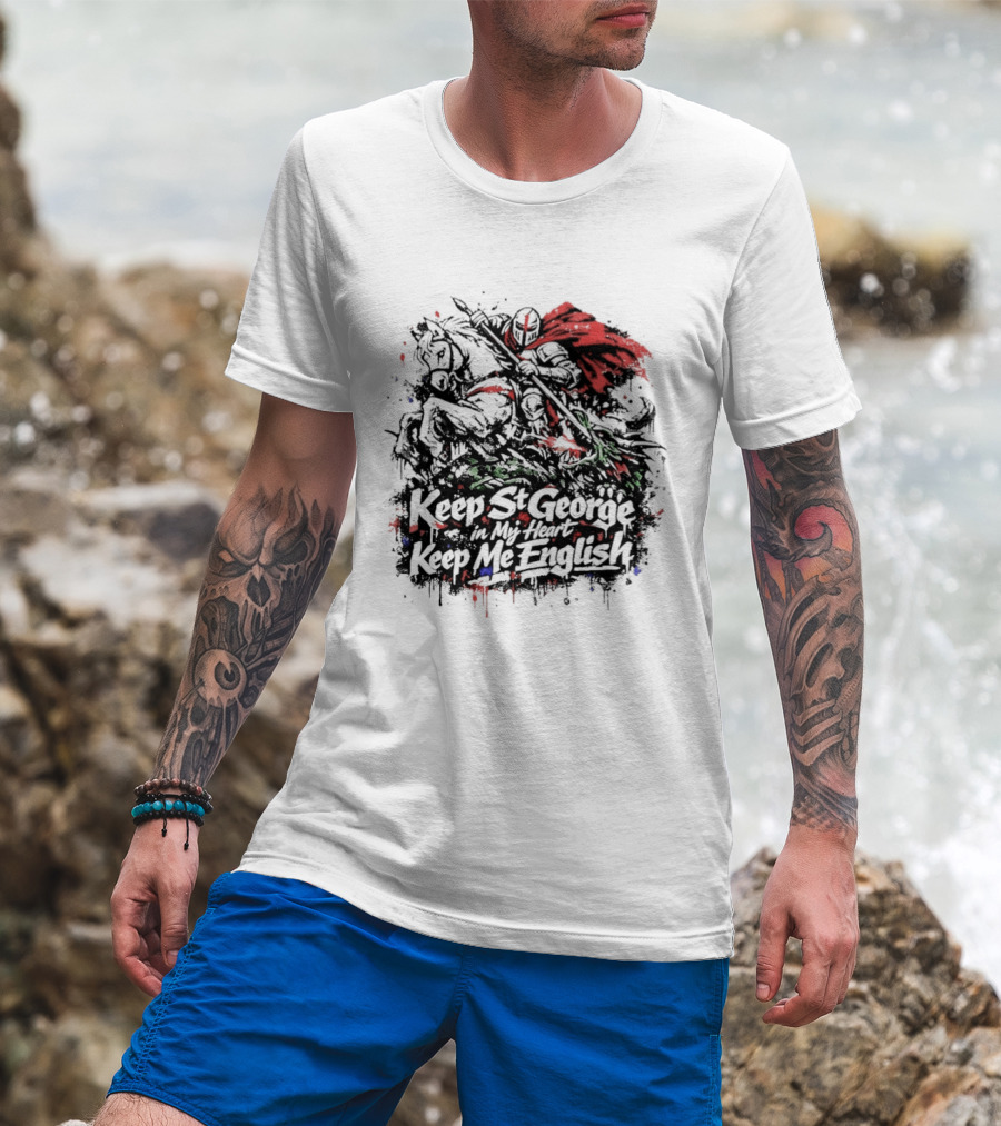 Keep St. George In My Heart Keep Me English Slaying Dragon Paint Effect Vintage Knight Red Cape T-Shirt