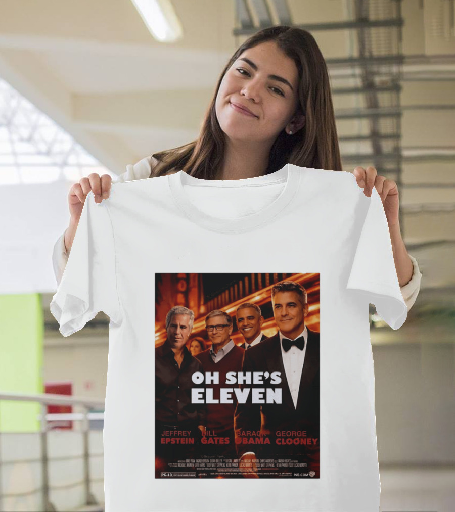 Oh She's Eleven Jeffrey Epstein Bill Gates Barack Obama George Clooney T-Shirt