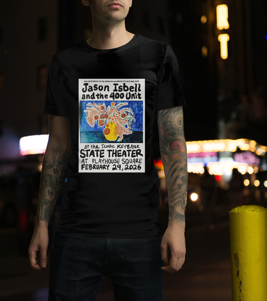 Jason Isbell And The 400 Unit Live At Iconic KeyBank State Theater Playhouse Square Cleveland February 24 2026 T-Shirt