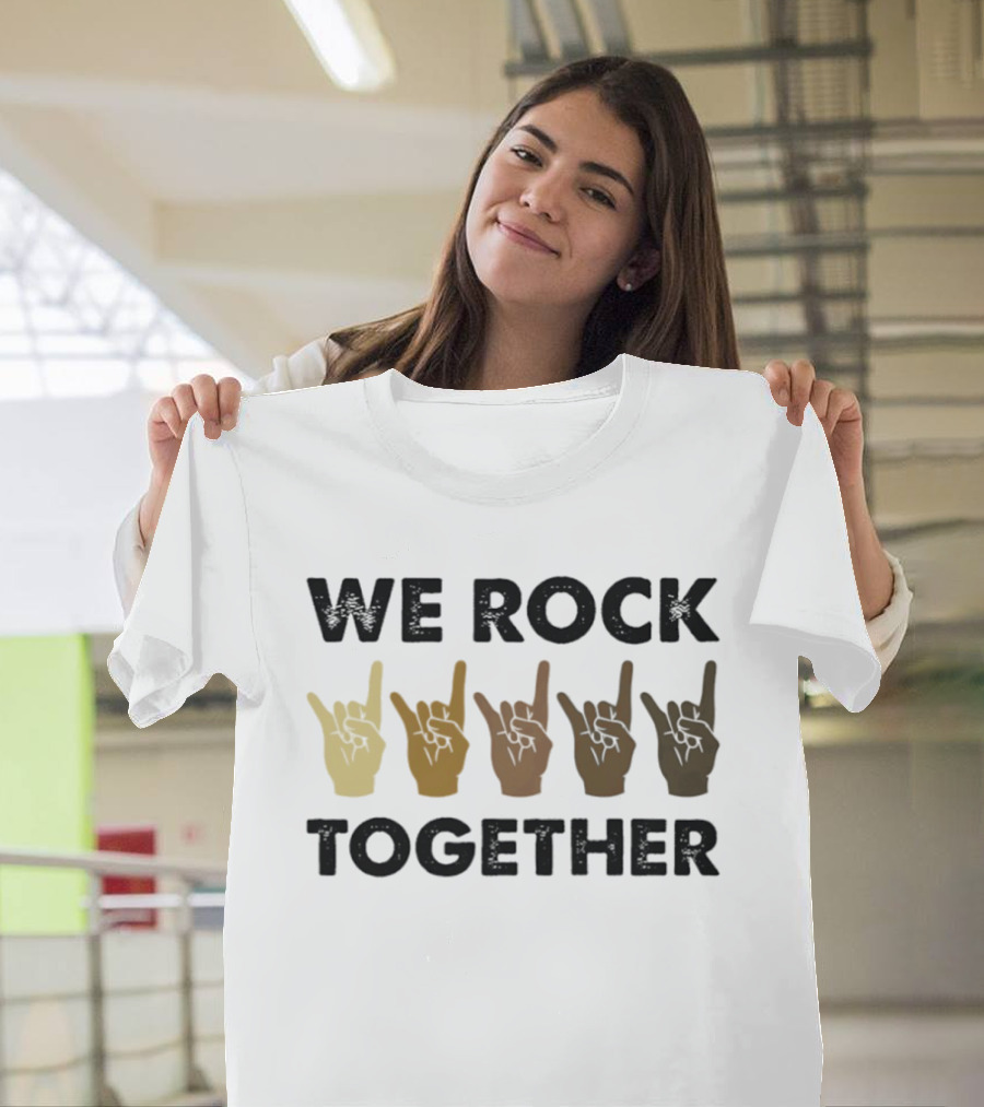 We Rock Together Rock Hand Unity T-Shirt