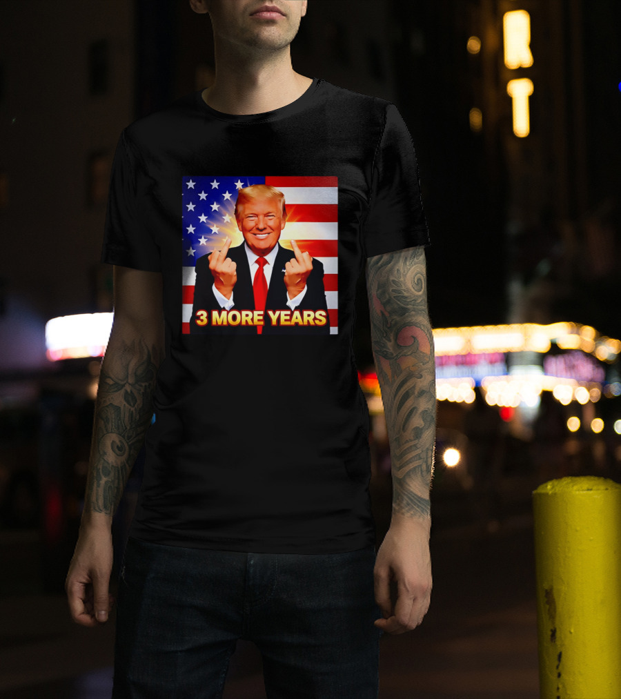 3 More Years Trump USA Flag Middle Fingers T-Shirt