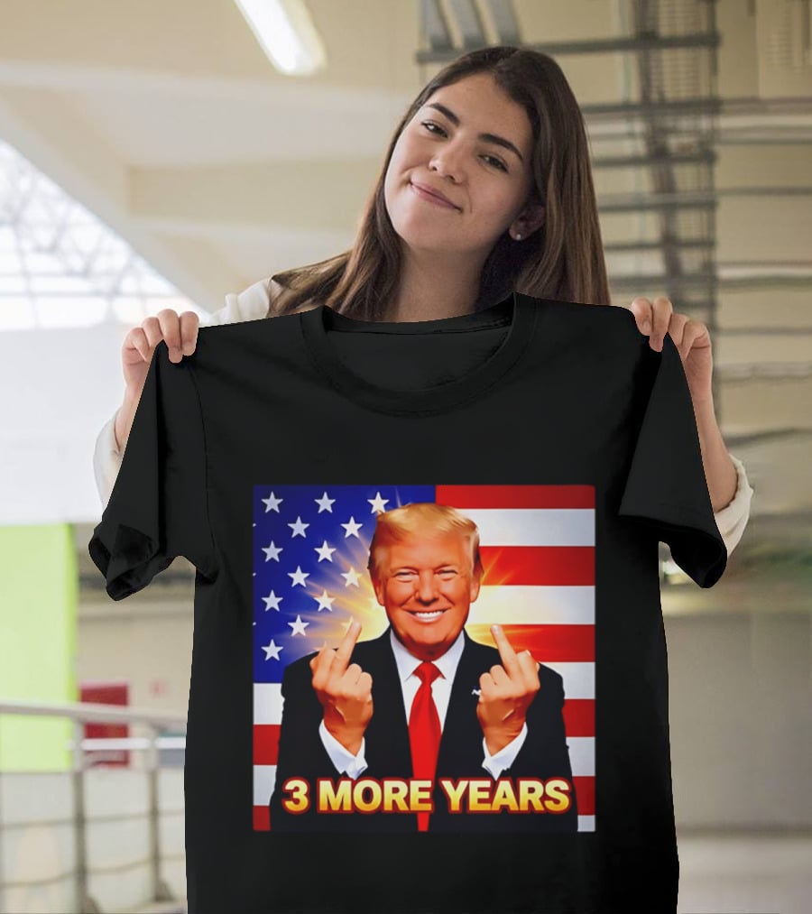 3 More Years Trump USA Flag Middle Fingers T-Shirt