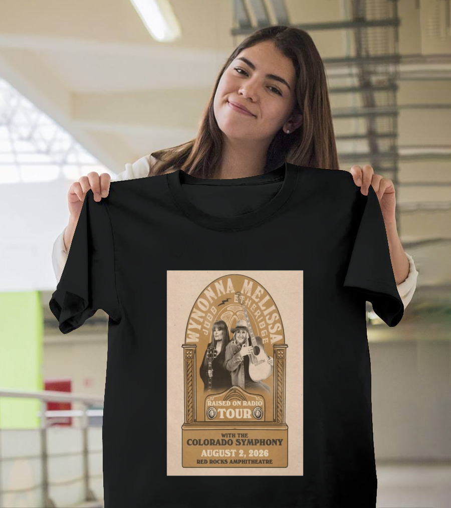 Wynonna Judd And Melissa Etheridge Raised On Radio Tour With Colorado Symphony August 2 2026 Red Rocks Amphitheatre T-Shirt