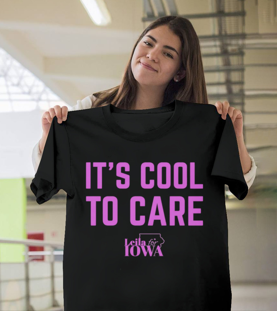 It's Cool To Care Leila Iowa T-Shirt