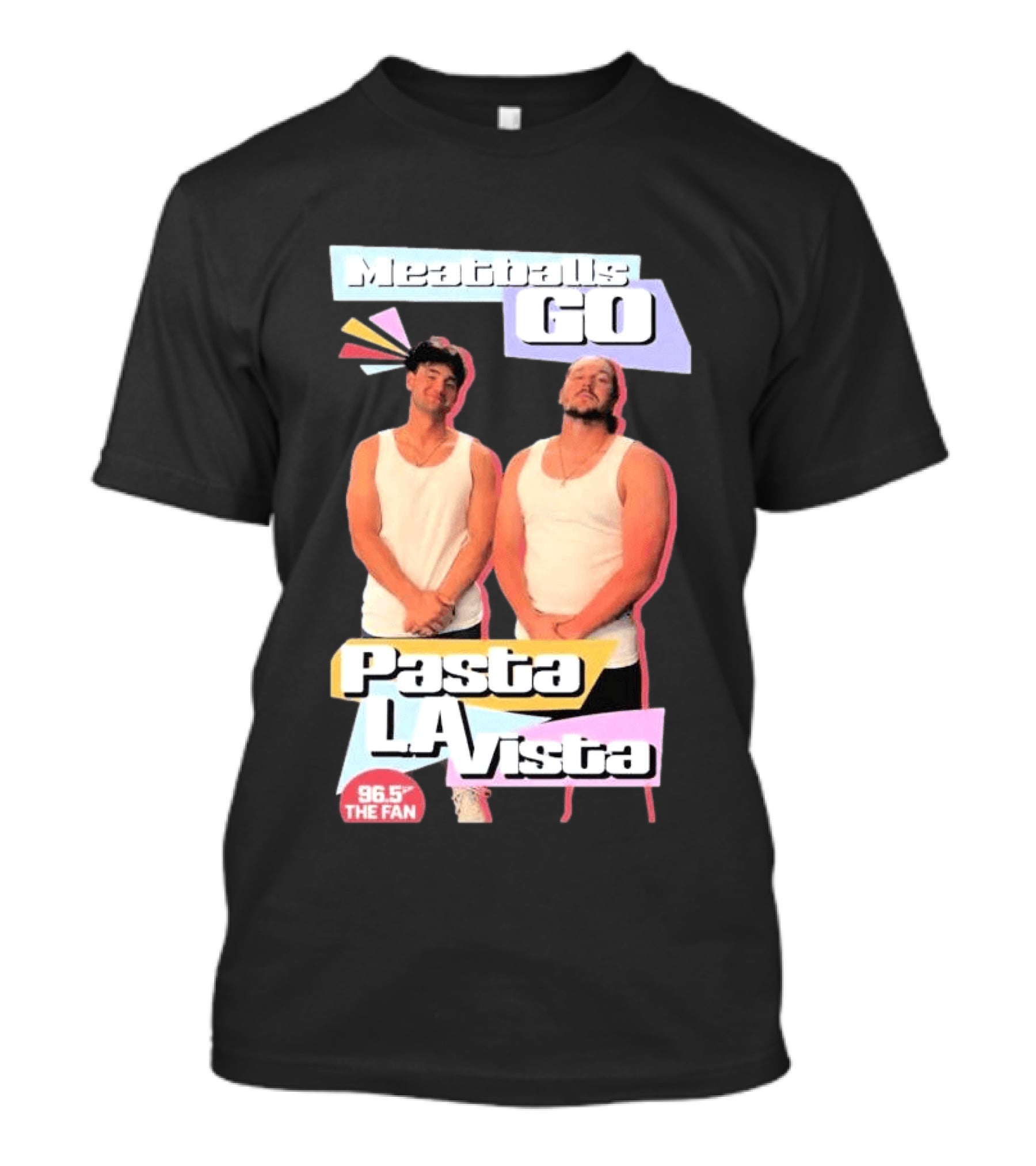Meatballs Go Pasta La Vista 96.5 The Fan T-Shirt