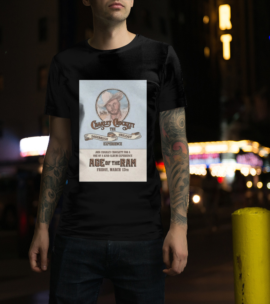 Charley Crockett Sagebrush Trilogy Experience Age Of The Ram March 13 San Benito TX 2026 T-Shirt