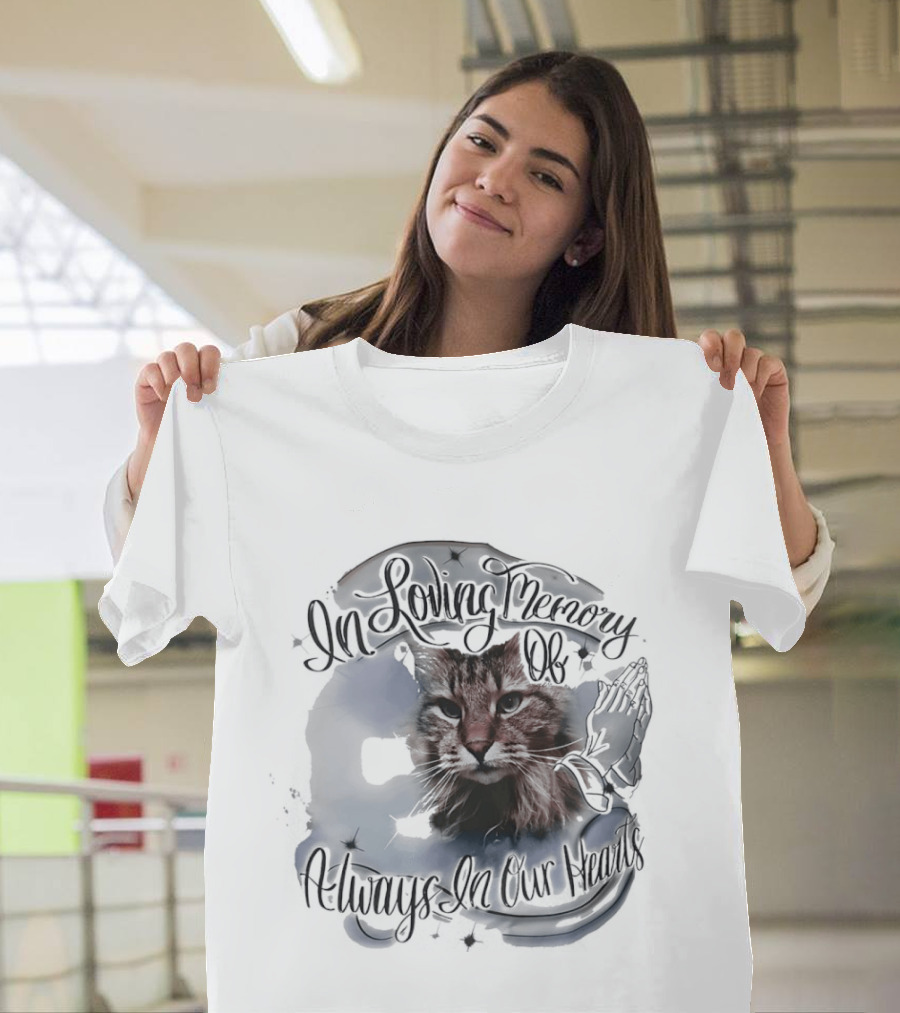 In Loving Memory Of Cat Always In Our Hearts T-Shirt
