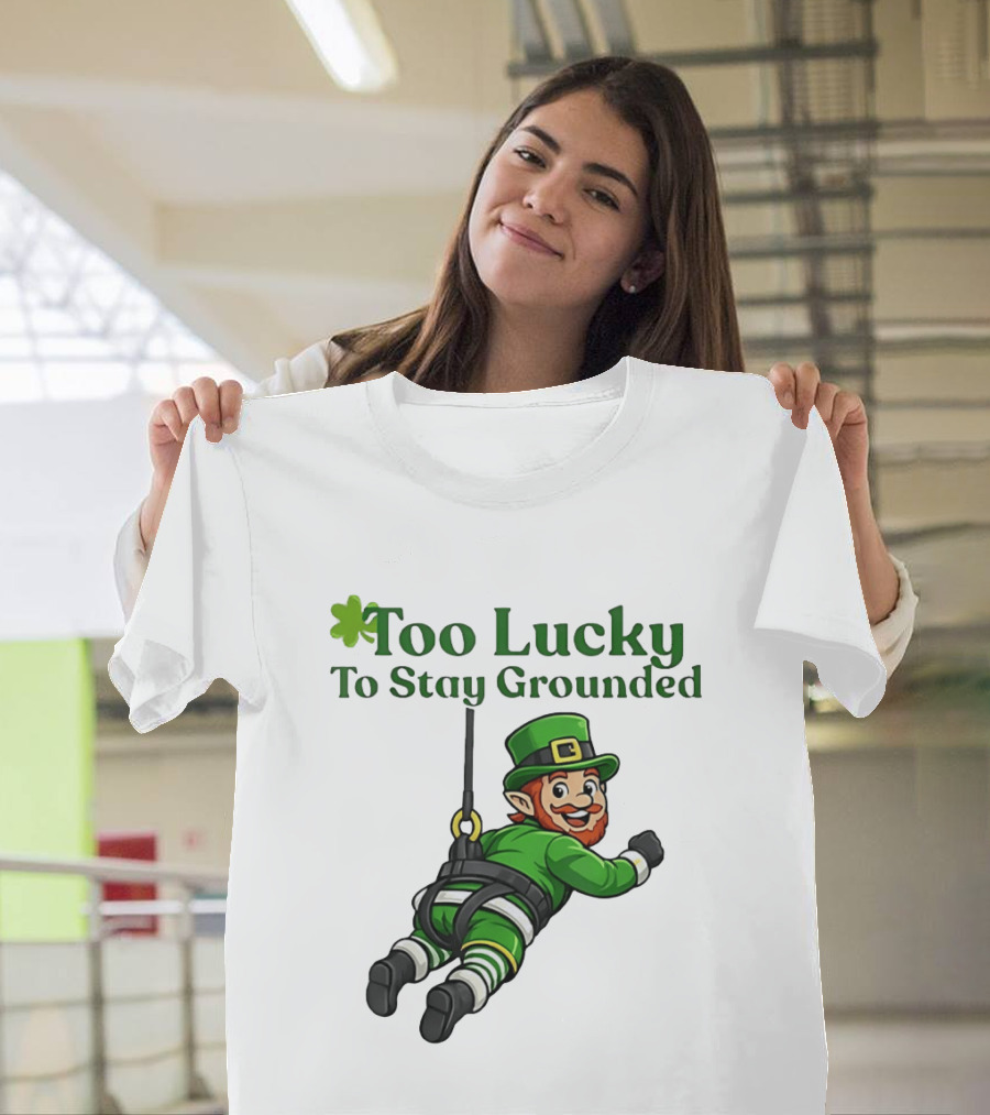Too Lucky To Stay Grounded Leprechaun Bungee Jumping St Patrick's Day T-Shirt
