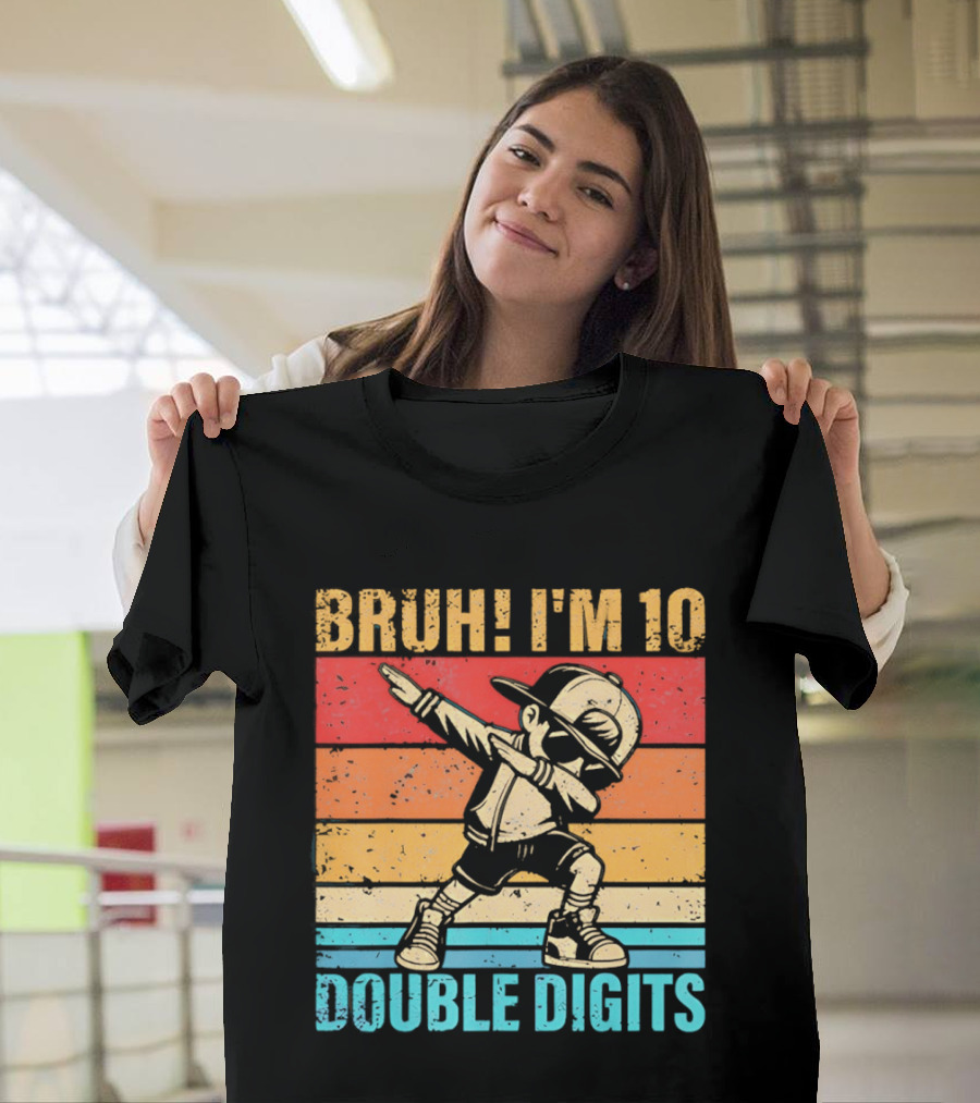 Bruh I'm 10 Dabbing Double Digits T-Shirt