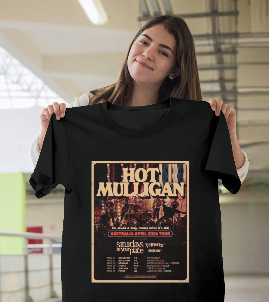 Hot Mulligan Australia April 2026 Tour The Sound A Body Makes Saturdays At Your Place Forests Teenage Joans T-Shirt