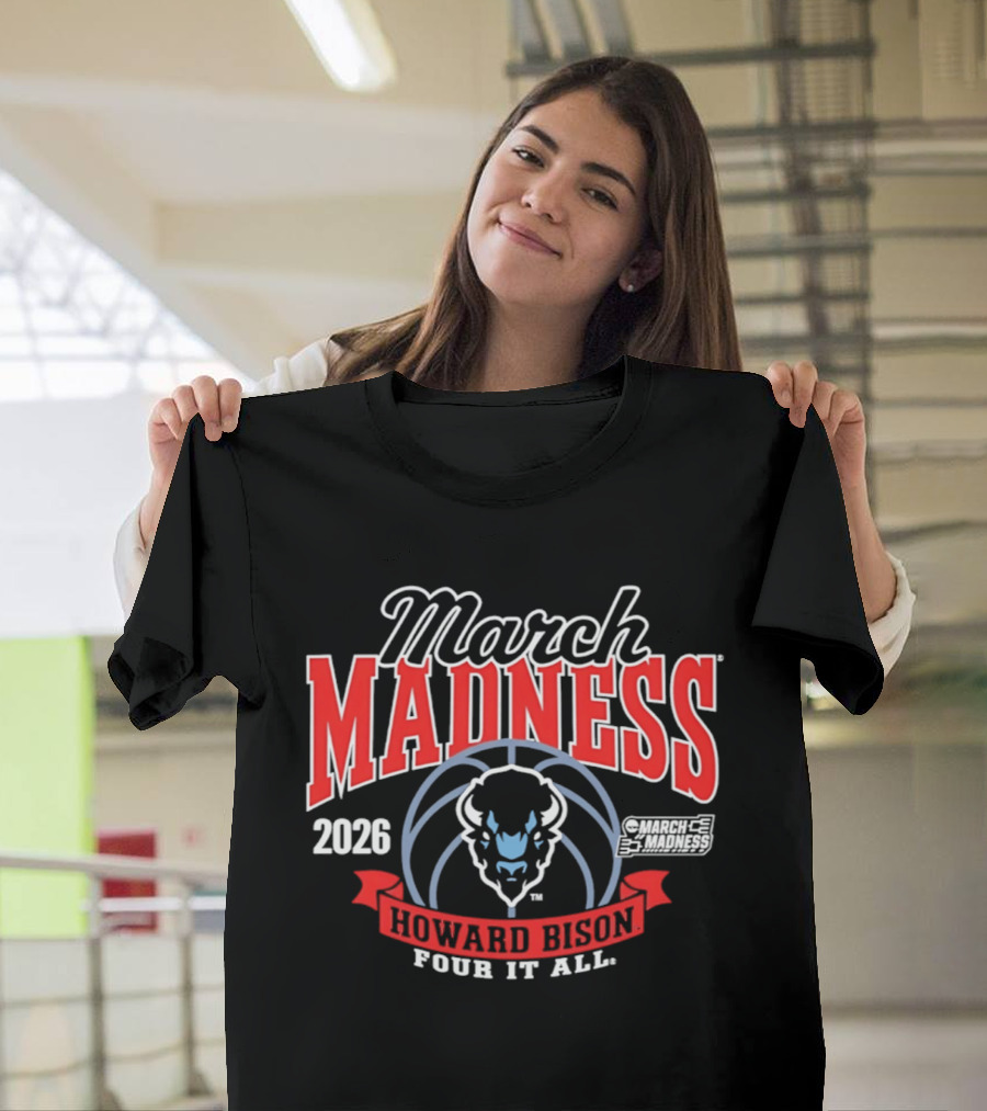 Howard Bison March Madness 2026 Four It All Basketball T-Shirt