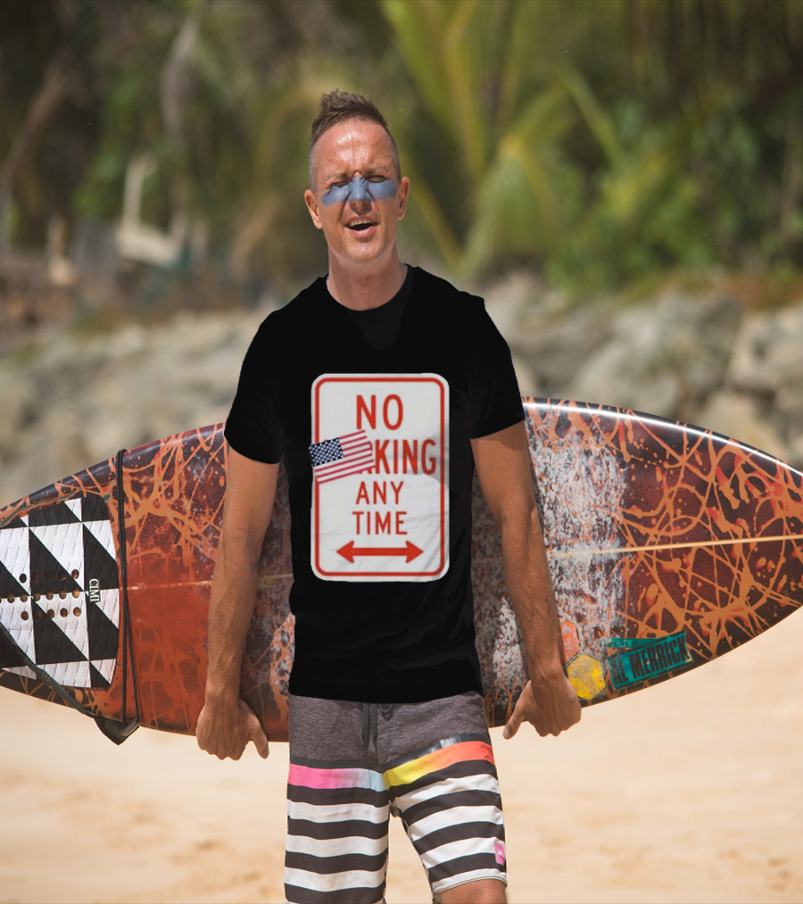No King Any Time American Flag Parody Sign T-Shirt