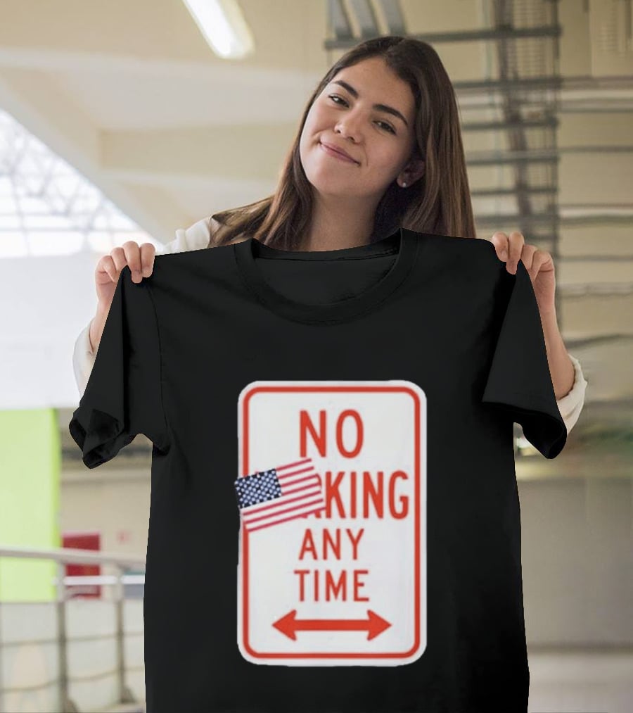 No King Any Time American Flag Parody Sign T-Shirt