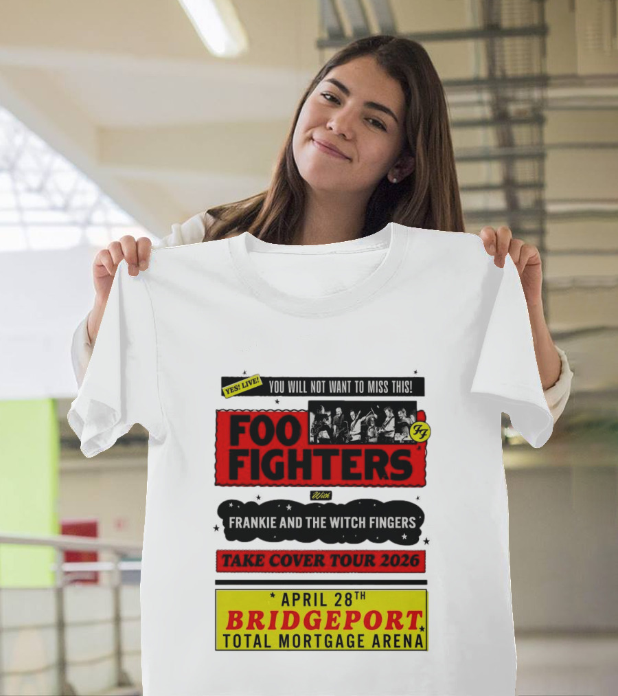Foo Fighters Take Cover Tour 2026 With Frankie And The Witch Fingers Live April 28th Bridgeport Total Mortgage Arena T-Shirt